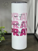 PREORDER: Prayer Skinny Tumbler