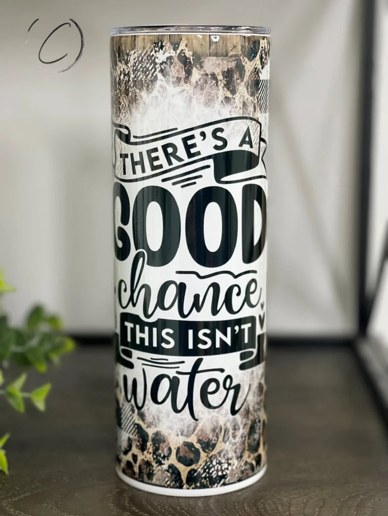 PREORDER: This Isn't Water Skinny Tumbler